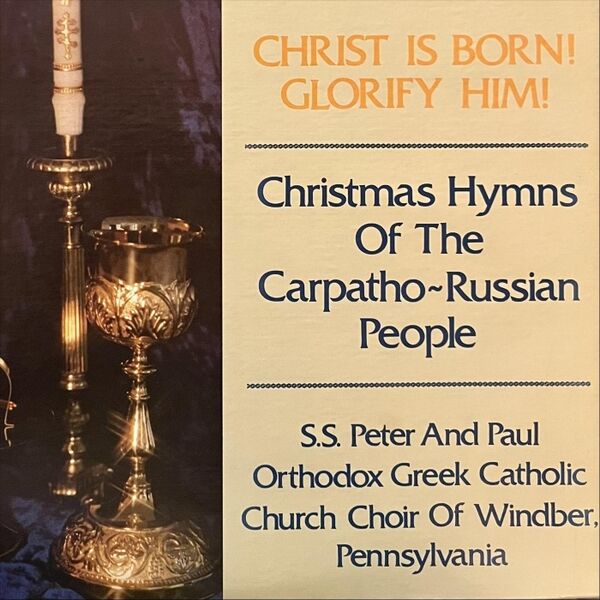 Cover art for Christ Is Born! Glorify Him! Christmas Hymns of the Carpatho Russian People